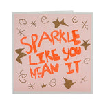 Sparkle Like You Mean It Greeting Card