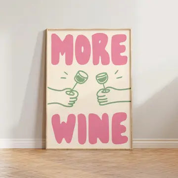 More Wine Print A3 - (29.7 x 42 cm / 11.7 × 16.5 inches) in White Frame