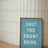 Shut the Front Door | Cream and Denim | Art Print A3 Black Frame
