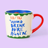 10/10 Would Drink Here Again Mug Eleanor Bowmer