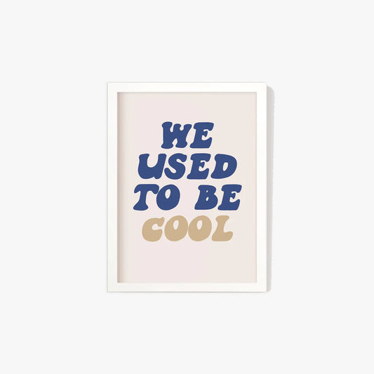 We Used To Be Cool Framed Print