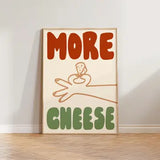 More Cheese Print Print  A3 - (29.7 x 42 cm / 11.7 × 16.5 inches) in White Frame