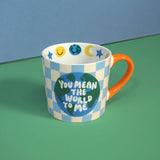 You Mean the World To Me Mug