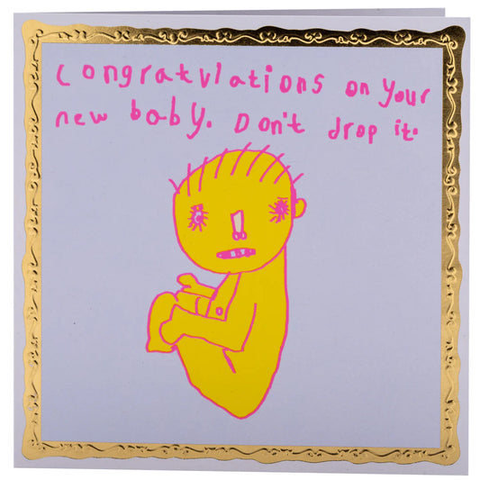 Congratulations On Your New Baby Dont Drop It Greeting Card