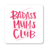 Badass Mums Club  Coaster