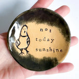 Ceramic Pigeon Trinket Dish - Not Today Sunshine!