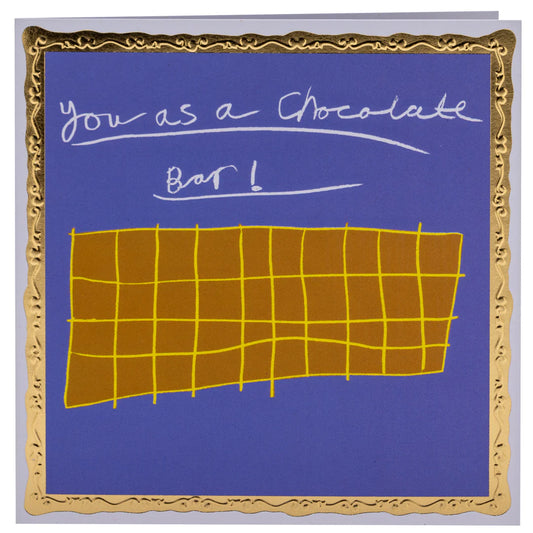 You As a Chocolate Bar, Greetings Card