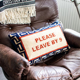 Please Leave By 9 Cushion