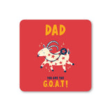 Dad You Are the G.O.A.T. Coaster