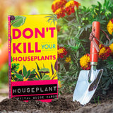Don't Kill Your Houseplants Care Guide