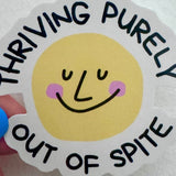 Thriving purely out of spite sticker