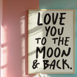Love You To the Moon & Back Print  A3 Framed in white frame