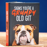 Signs You’Re A Grumpy Old Git: Gift Book