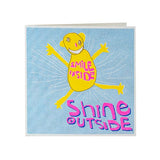 Smile Inside Shine Outside Greeting Card