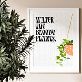 Water the Plants Sign framed