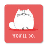 You'll Do Grumpy Cat Coaster