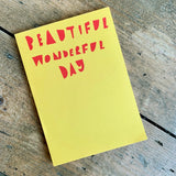 Beautiful Wonderful Day Notebook Jotter