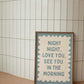 Night Night, Love You | Dusty Blue and Cream | Wall Art Print A3 Black Frame