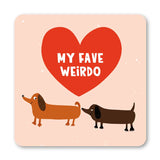 Fave Weirdo Sausage Dog Coaster