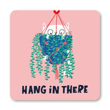 Hang in There Coaster