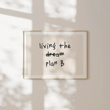 Living the Plan B | Black and Cream | Landscape  Art Print A3  Framed in white frame